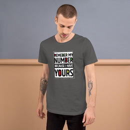 REMEMBER MY NUMBER BECAUSE I HAVE YOURS - Short-Sleeve Unisex T-Shirt