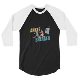 Ankle Breaker - 3/4 sleeve raglan shirt
