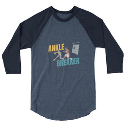 Ankle Breaker - 3/4 sleeve raglan shirt
