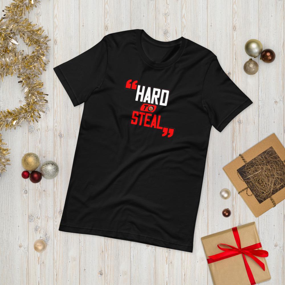 HARD TO STEAL - Short-Sleeve Unisex T-Shirt